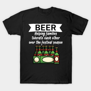 Beer Helping families tolerate each other over the festival season T-Shirt